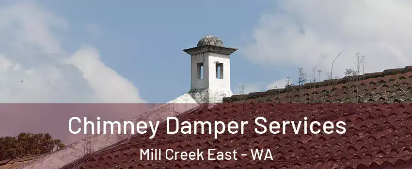  Chimney Damper Services Mill Creek East - WA
