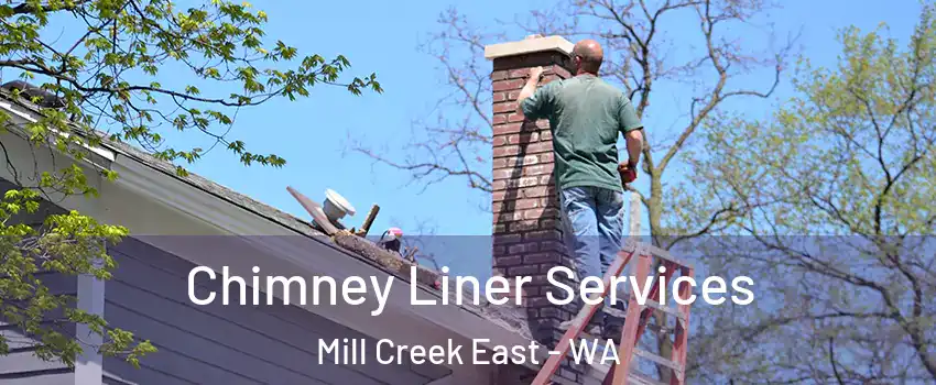  Chimney Liner Services Mill Creek East - WA