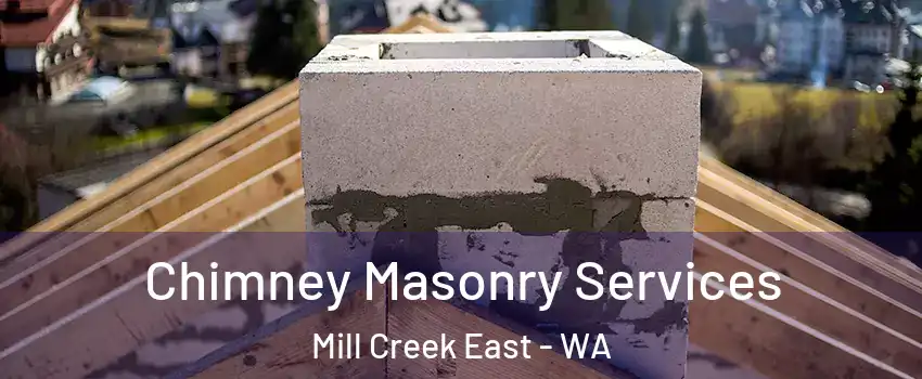  Chimney Masonry Services Mill Creek East - WA