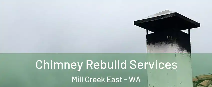  Chimney Rebuild Services Mill Creek East - WA
