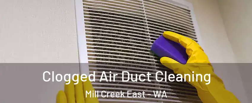  Clogged Air Duct Cleaning Mill Creek East - WA