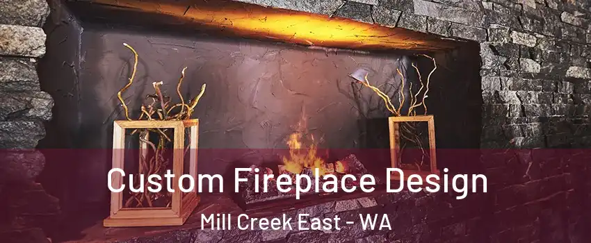  Custom Fireplace Design Mill Creek East - WA