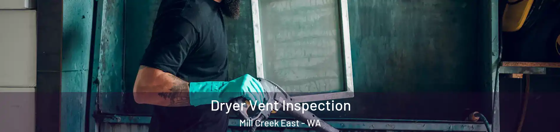  Dryer Vent Inspection Mill Creek East - WA