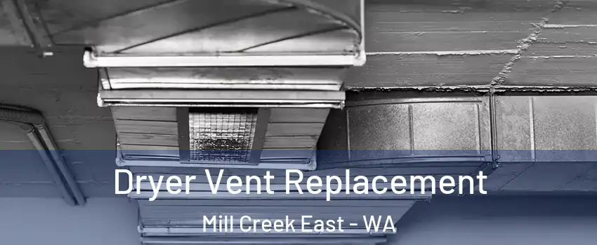  Dryer Vent Replacement Mill Creek East - WA