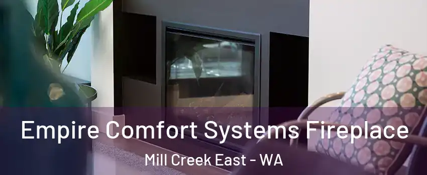  Empire Comfort Systems Fireplace Mill Creek East - WA