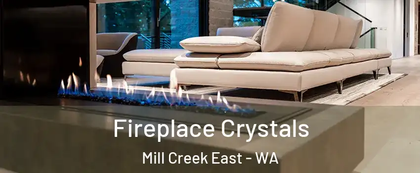  Fireplace Crystals Mill Creek East - WA
