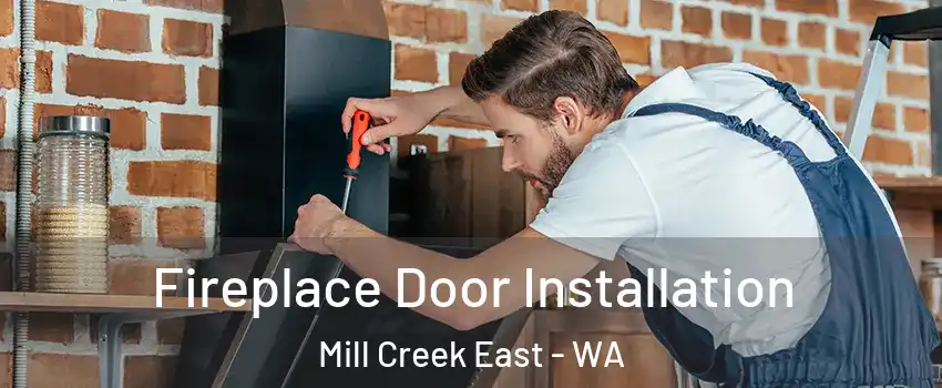  Fireplace Door Installation Mill Creek East - WA