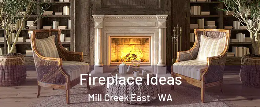  Fireplace Ideas Mill Creek East - WA