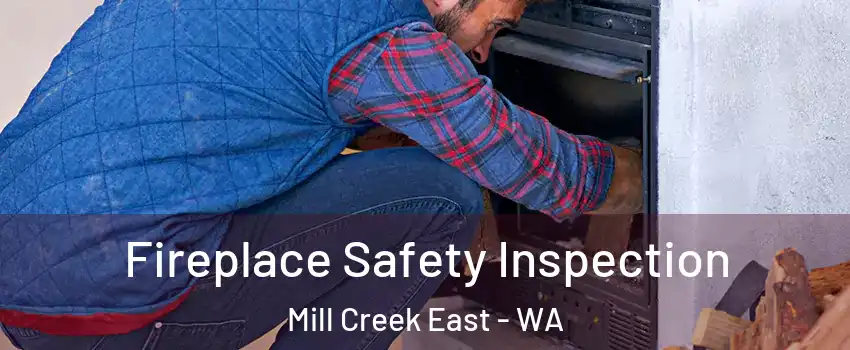  Fireplace Safety Inspection Mill Creek East - WA