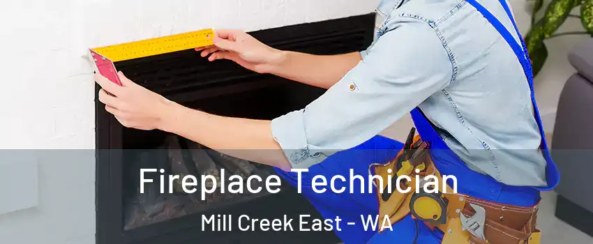  Fireplace Technician Mill Creek East - WA