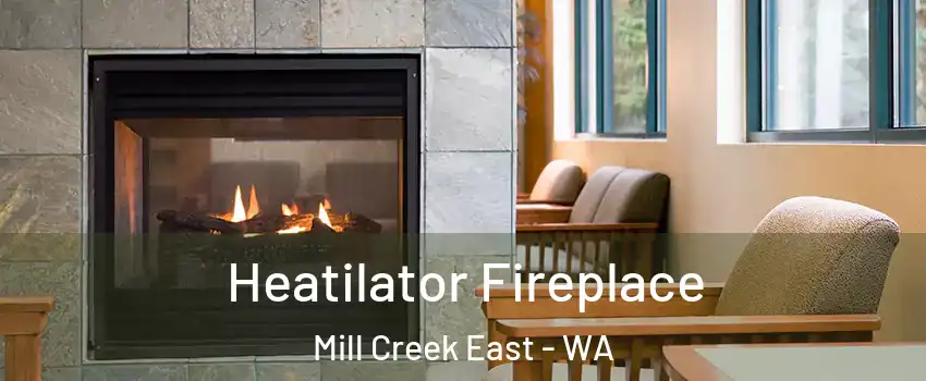  Heatilator Fireplace Mill Creek East - WA