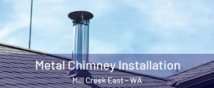 Metal Chimney Installation Mill Creek East - WA