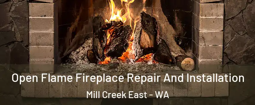  Open Flame Fireplace Repair And Installation Mill Creek East - WA