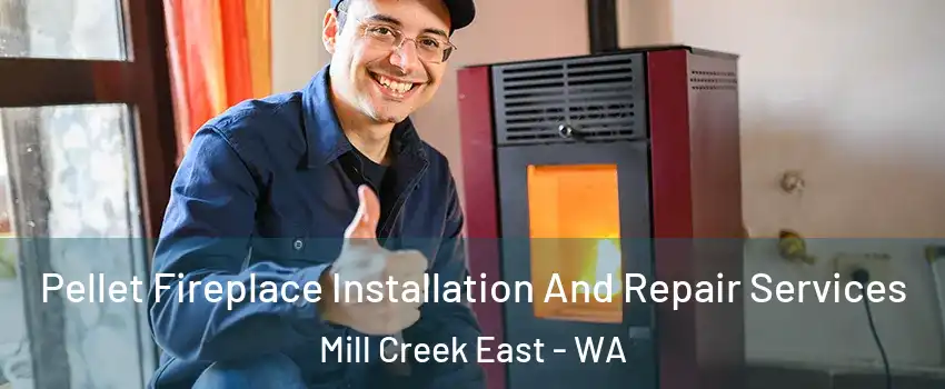  Pellet Fireplace Installation And Repair Services Mill Creek East - WA