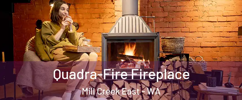  Quadra-Fire Fireplace Mill Creek East - WA