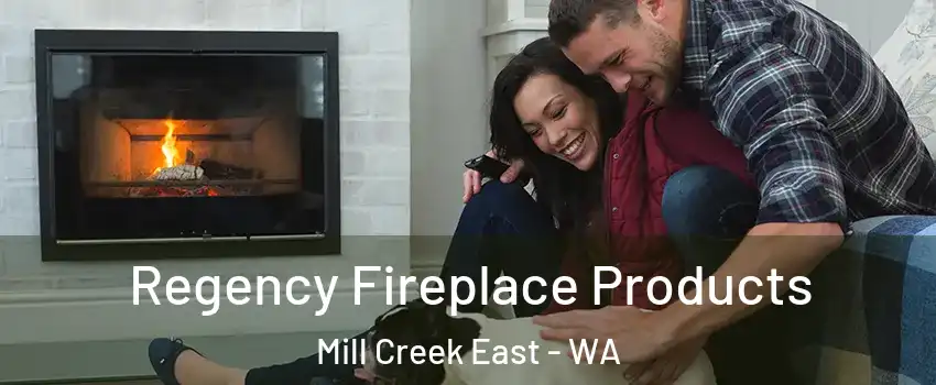  Regency Fireplace Products Mill Creek East - WA
