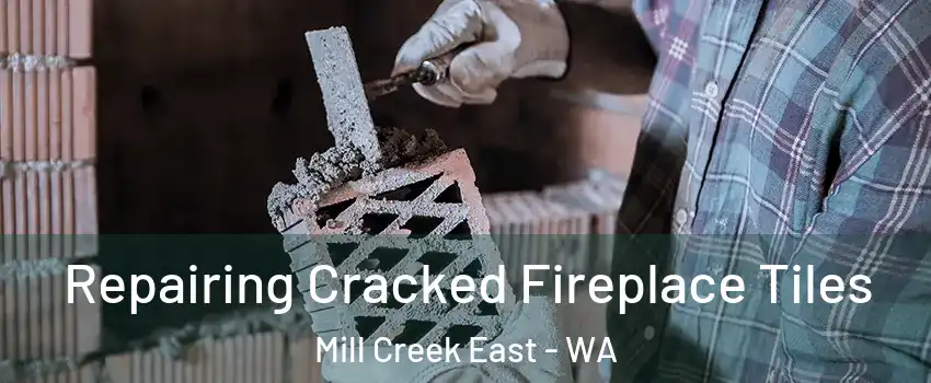  Repairing Cracked Fireplace Tiles Mill Creek East - WA