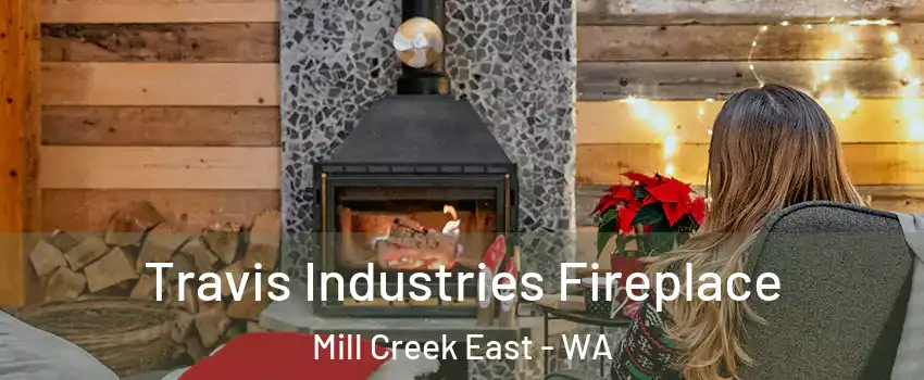  Travis Industries Fireplace Mill Creek East - WA