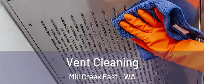  Vent Cleaning Mill Creek East - WA