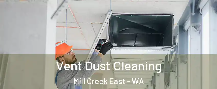  Vent Dust Cleaning Mill Creek East - WA