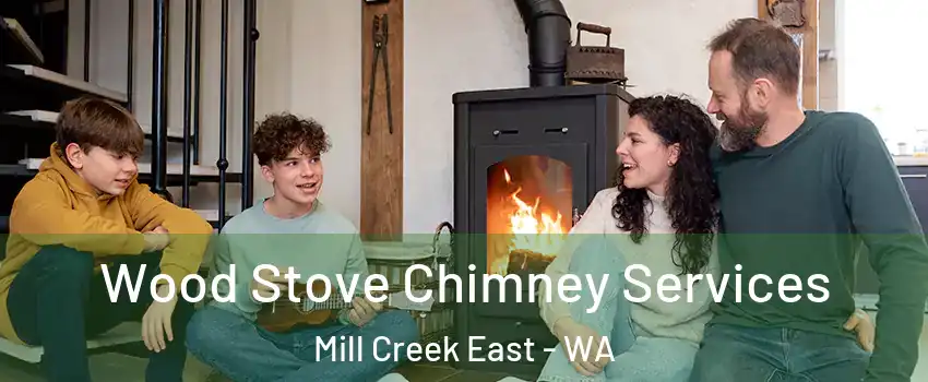  Wood Stove Chimney Services Mill Creek East - WA