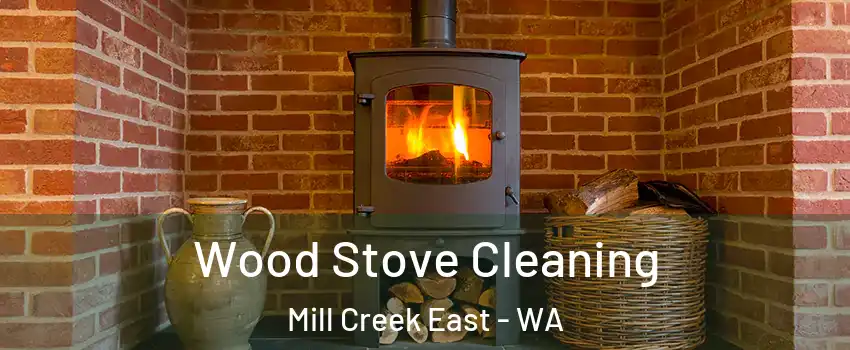  Wood Stove Cleaning Mill Creek East - WA
