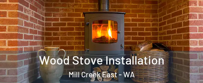  Wood Stove Installation Mill Creek East - WA