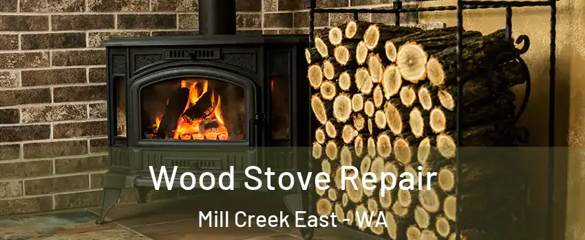  Wood Stove Repair Mill Creek East - WA